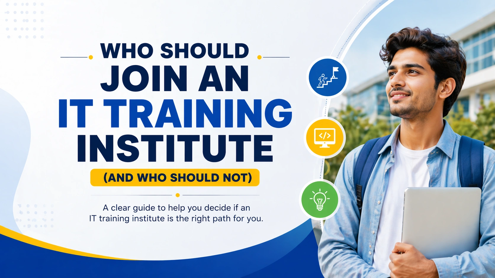 Who Should Join an IT Training Institute (And Who Should Not)